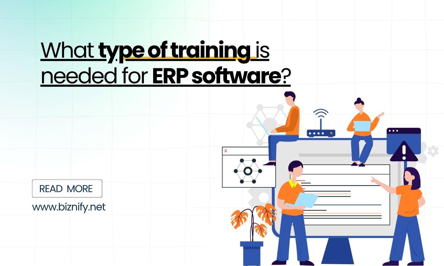 What type of training is needed for ERP software?